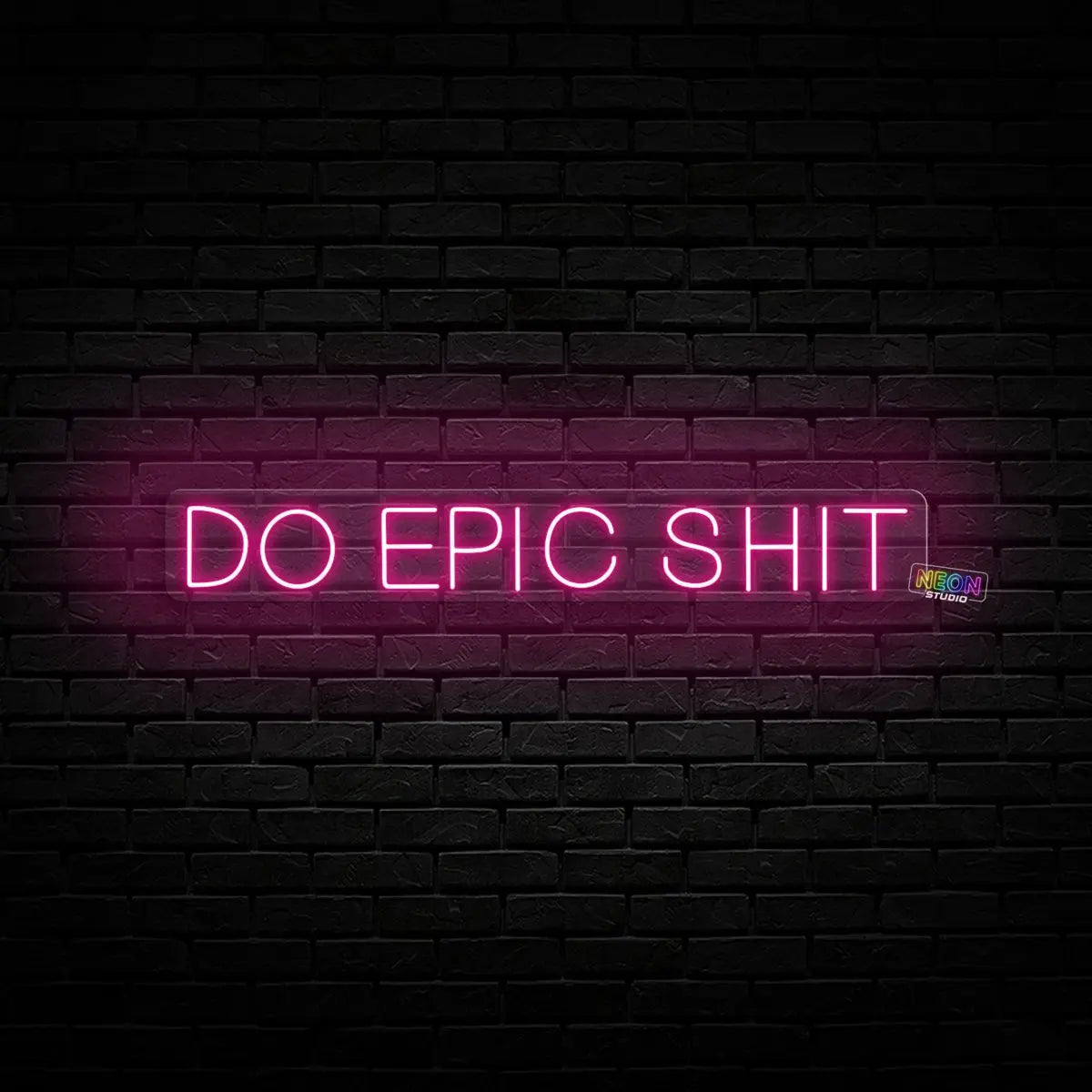 Do Epic Shit neon sign