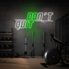 Don't Quit, Do It! neon sign