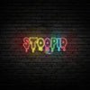 STOOPID! neon sign