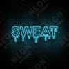 SWEAT! neon sign